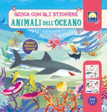 Animali dell'oceano. Gioca con gli stickers. Ediz. a colori