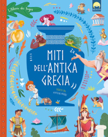 Miti dell'Antica Grecia. Ediz. a colori