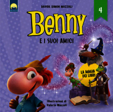 La magia dei libri. Benny e i suoi amici. Ediz. a colori