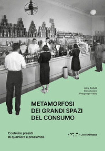 Metamorfosi Dei Grandi Spazi Del Consumo. Costruire Presidi Di Quartiere E Prossimità-image