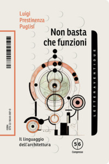 Non basta che funzioni. Il linguaggio dell'architettura-0