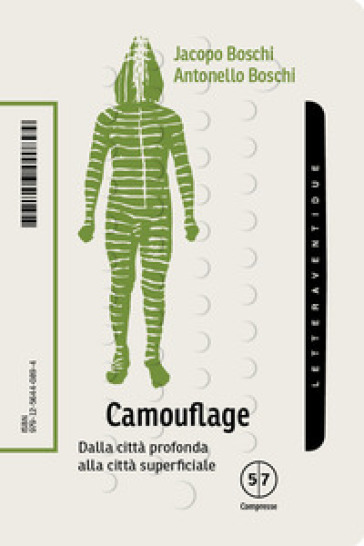 Camouflage. Dalla città profonda alla città superficiale