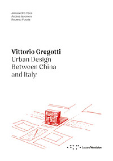 Vittorio Gregotti. Urban design between China and Italy