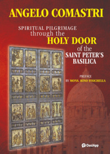 Spiritual pilgrimage through the Holy Door of the Saint Peter's Basilica