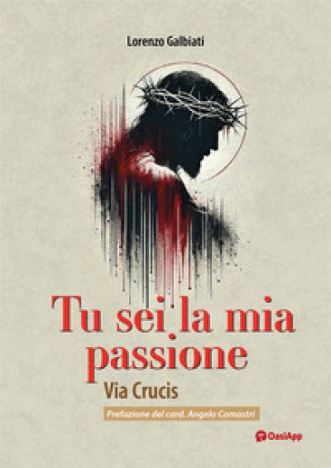 Tu Sei La Mia Passione. Via Crucis