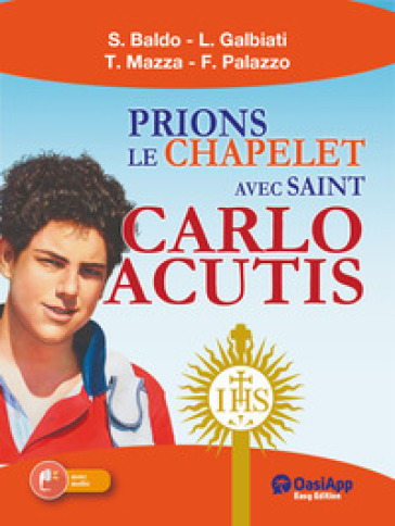 Prions le chapelet avec Saint Carlo Acutis
