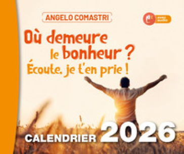 «Ou demeure le bonheur? Écoute, je t'en prie!». Calendrier 2026