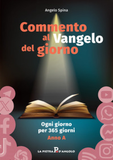 Commento al Vangelo del giorno. Ogni giorno per 365 giorni. Anno A