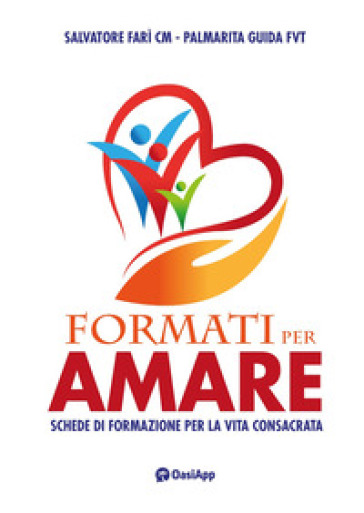 Formati per amare. Schede di formazione per la vita consacrata