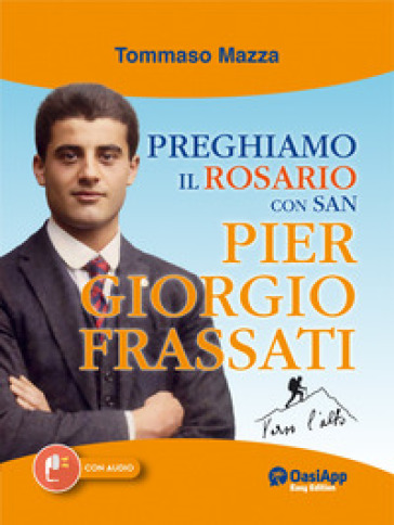 Preghiamo il rosario con san Pier Giorgio Frassati