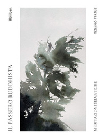 Il passero buddhista. Meditazioni selvatiche
