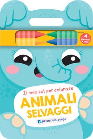 Animali Selvaggi. Il Mio Set Per Colorare. Ediz. A Colori