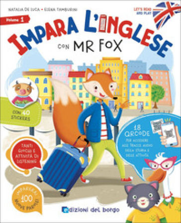 Impara l'inglese con Mr Fox. Let's read and play. Ediz. a colori. Con QR code per tracce audio. Vol. 1