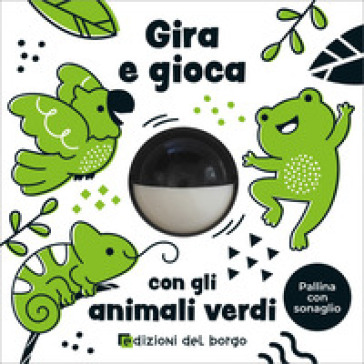 GIRA E GIOCA CON GLI ANIMALI VERDI. EDIZ