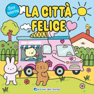 LA CITT&Agrave; FELICE. EDIZ. A COLORI