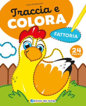 Fattoria. Traccia e colora. Ediz. a colori