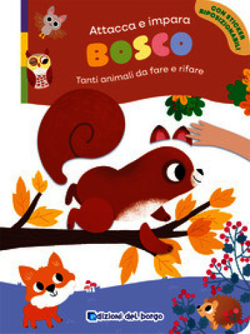 Bosco. Tanti animali da fare e rifare. Con adesivi. Ediz. a colori