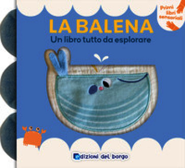 BALENA. UN LIBRO TUTTO DA ESPLORARE. PRI