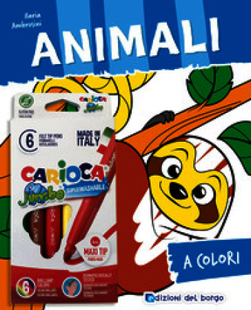 Animali. Ediz. illustrata. Con 6 pennarelli Jumbo Carioca