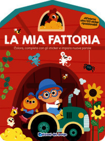 La mia fattoria. Colora, completa con gli sticker e impara nuove parole. Ediz. a colori