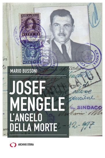 Joseph Mengele - L'angelo della morte