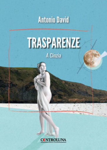 Trasparenze. A Cinzia
