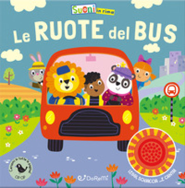 Le ruote del bus. Suoni in rima. Ediz. a colori