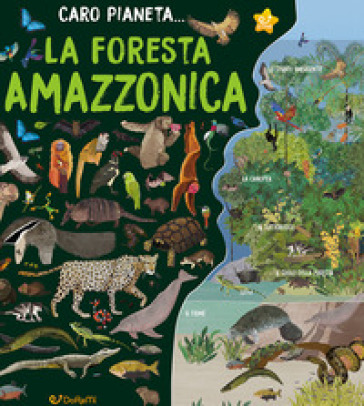 La Foresta Amazzonica. Ediz. A Colori