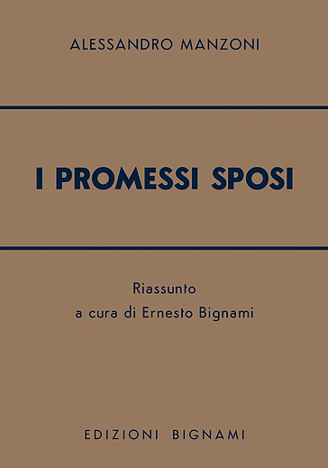 I Promessi Sposi. I classici. Riassunto dell'opera di Alessandro Manzoni