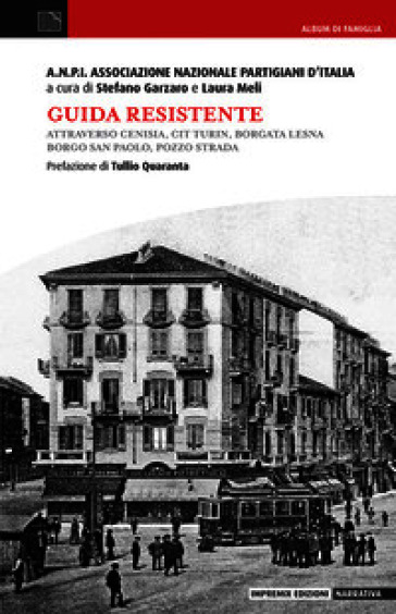 Guida resistente. Attraverso Cenisia, Cit Turin, Borgata Lesna, Borgo San Paolo, Pozzo Strada