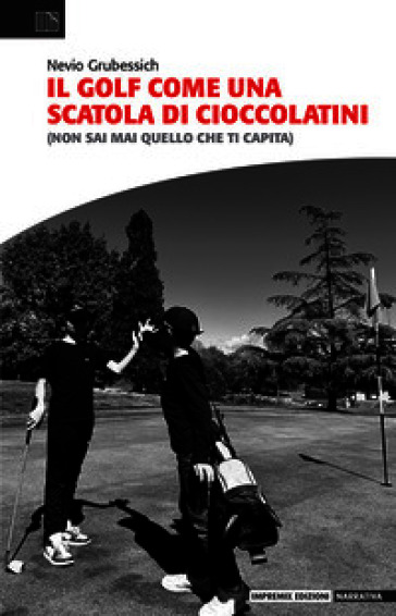 Il golf come una scatola di cioccolatini (Non sai mai quello che ti capita)