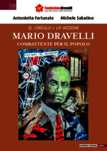 Mario Dravelli. Combattente per il popolo