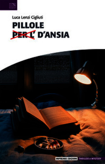 Pillole d'ansia. Ansia distillata in compresse di narrazione