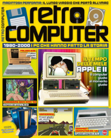 Retro Computer. I PC che hanno fatto la storia. Vol. 7