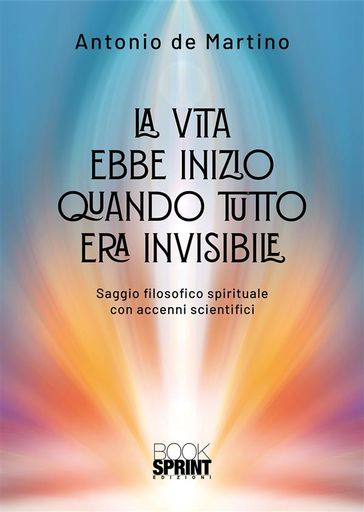 La vita ebbe inizio quando tutto era invisibile