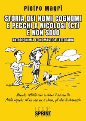 Storia dei nomi cognomi e pecchi a Nicolosi (CT) e non solo