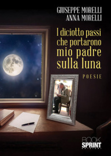 I diciotto passi che portarono mio padre sulla luna