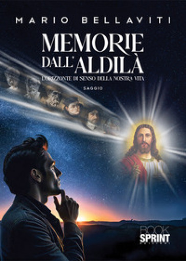 Memorie dall'aldilà. L'orizzonte di senso della nostra vita