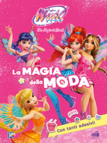 La magia della moda. Winx club. Con adesivi. Ediz. illustrata