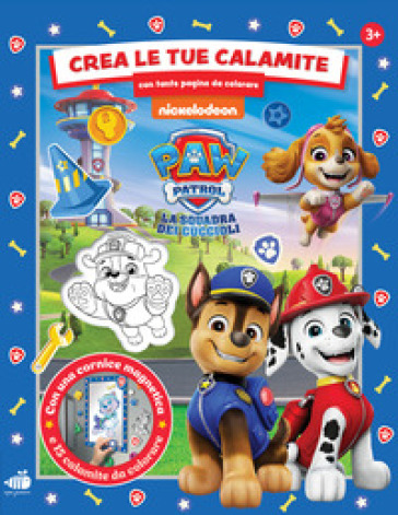 Crea le tue calamite. Paw Patrol. Con tante pagine da colorare. Ediz. a colori