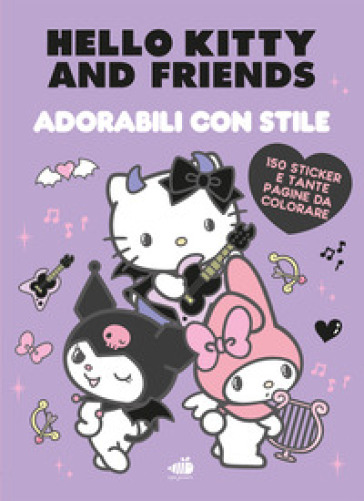 Hello Kitty & Friends. Adorabili con stile. Briose, tenere, misteriose. Ediz. a colori