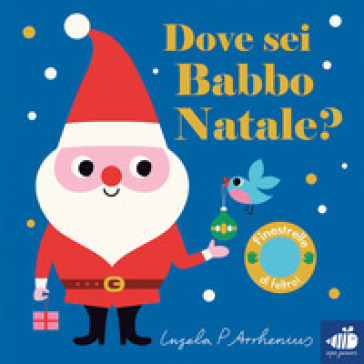 Dove sei Babbo Natale? Ediz. a colori