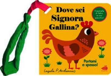 Dove sei signora gallina? Mini. Ediz. illustrata