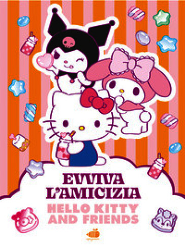 Hello Kitty & Friends. Evviva l'amicizia. Ediz. illustrata