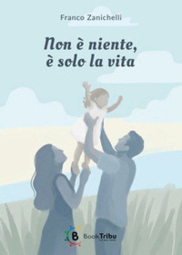 Non è niente, è solo la vita