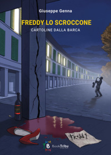 Freddy lo scroccone. Cartoline dalla Barca