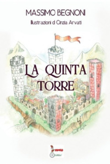 La quinta torre. Ediz. illustrata