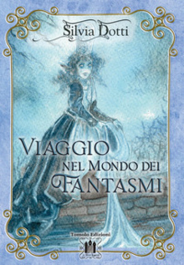 Viaggio nel mondo dei fantasmi