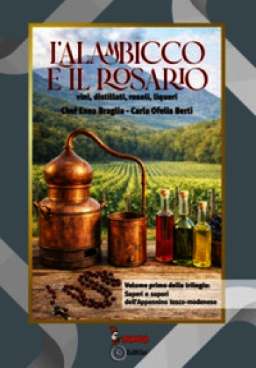 L'alambicco e il rosario. Ediz. illustrata