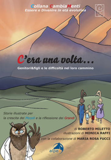 C'era una volta.... Genitori&figli e le difficoltà nel loro cammino